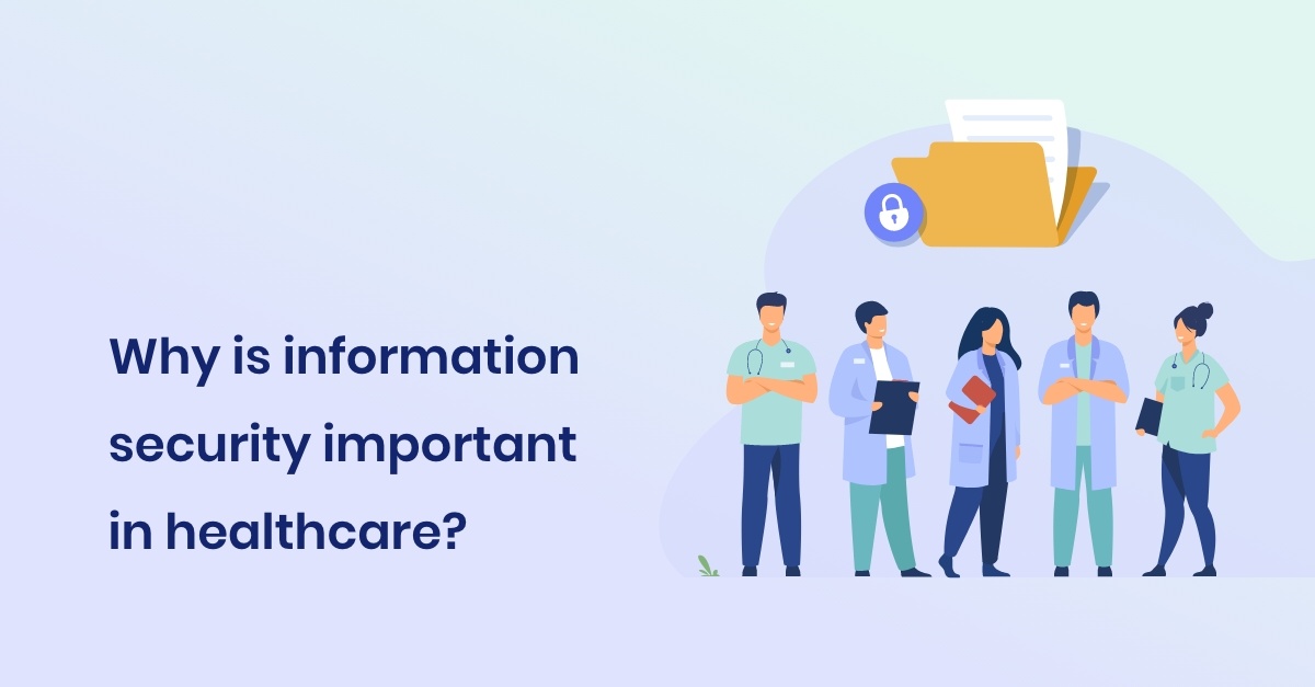 Why is information security important in healthcare